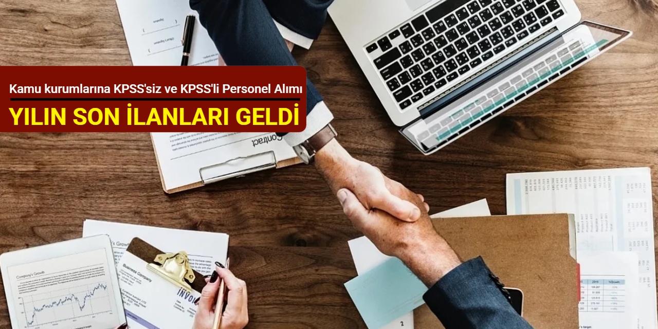 Yılın son ilanları: Kamu kurumlarına KPSS'siz ve KPSS'li memur personel alımı yapılacak 2025