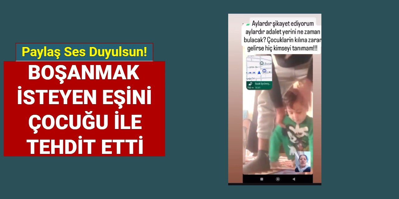 Bulun bu caniyi! Boşanmak isteyen eşini, çocuğu ile tehdit etti