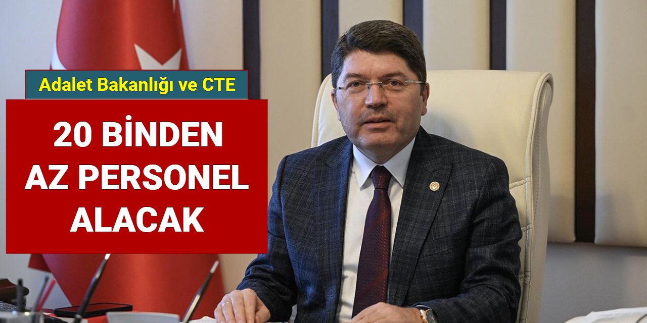 Adalet Bakanlığı ve CTE, 20 binden az personel alımı yapacak