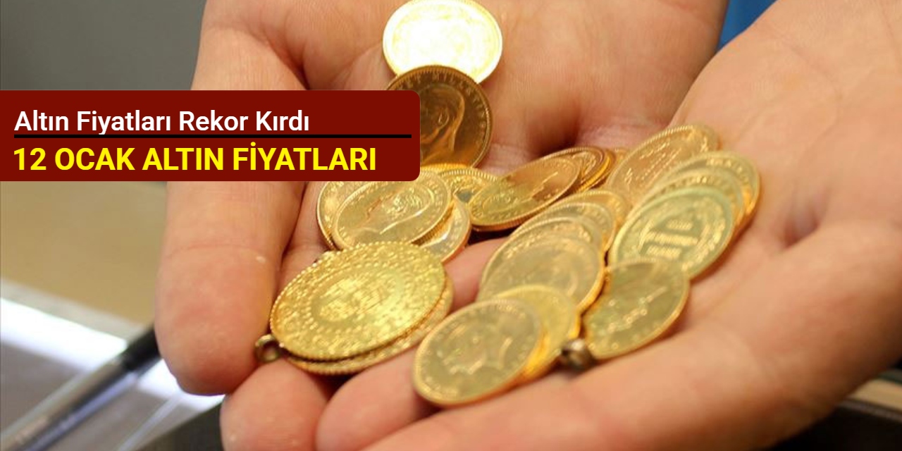 Altın fiyatları rekor kırdı (12 Ocak 2025)