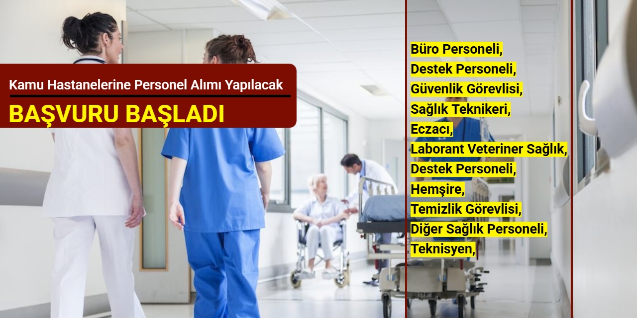 MÜLAKATSIZ: Kamu hastanelerine personel alımı yapılacak (büro personeli, güvenlik, temizlik, teknisyen)