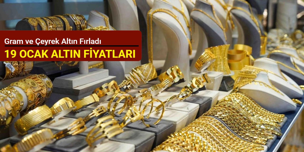 Gram ve çeyrek altın fırladı (19 Ocak 2025)