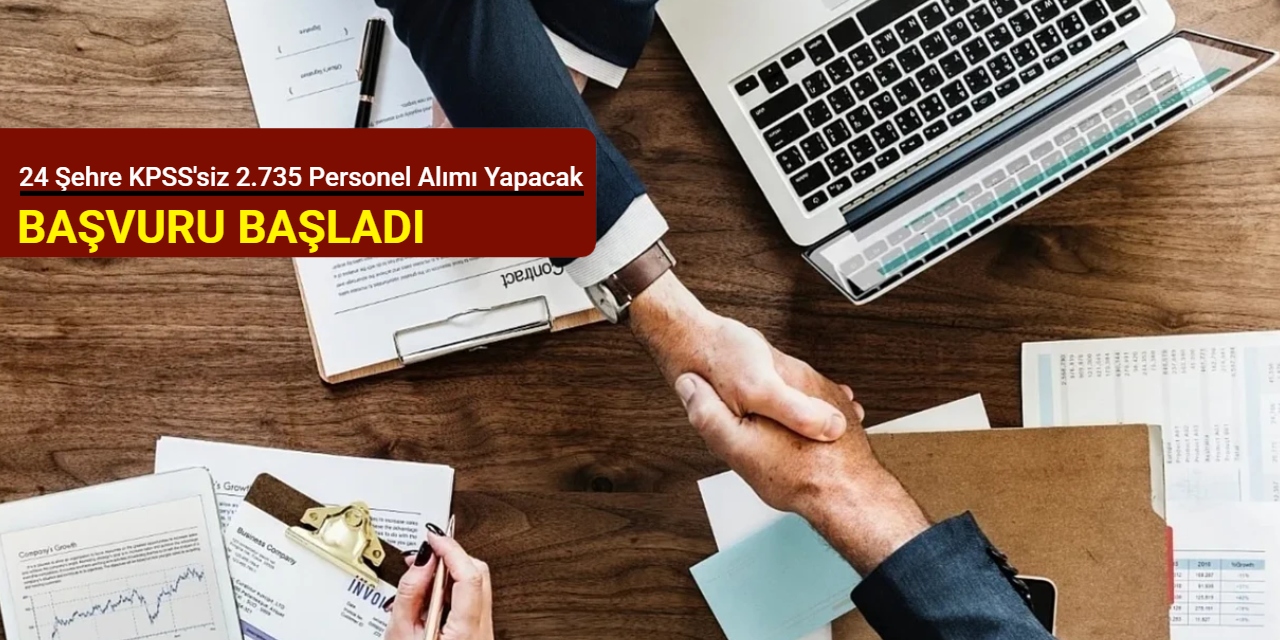 24 şehre KPSS'siz: İl Kültür ve Turizm Müdürlüğü ve İl Özel İdarelerine 2.735 personel alımı yapılacak