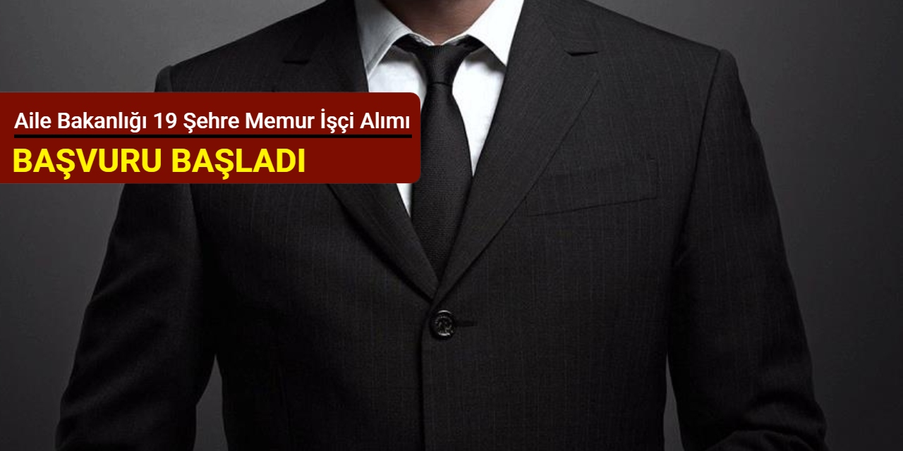 19 şehre KPSS'siz ve KPSS'li: Aile Bakanlığı SYDV memur ve işçi alım ilanlarını duyurdu Ocak 2026