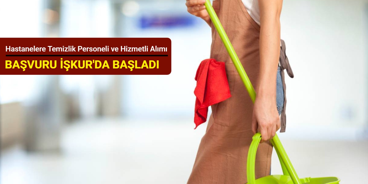 Hastanelere sınavsız temizlik personeli alımı yapıyor: Başvuru İŞKUR'da başladı Ocak 2026