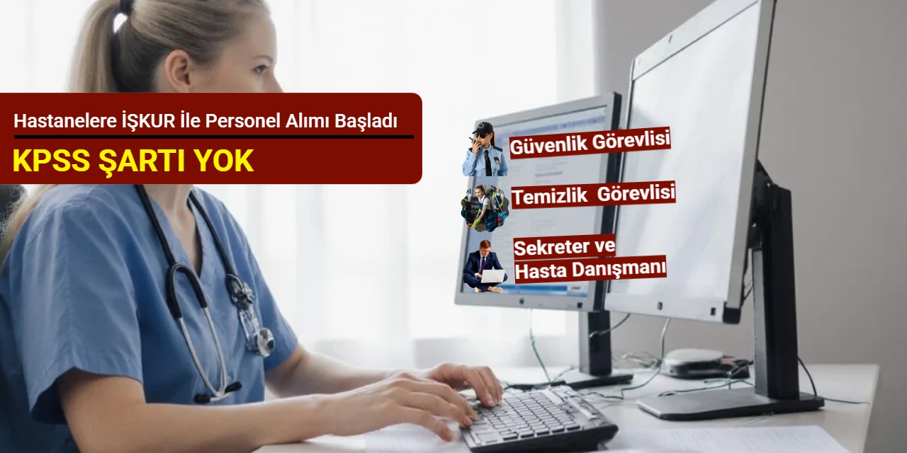 Hastanelere İŞKUR ile güvenlik, temizlik, sekreter alımı yapılacak: Başvuru başladı Ocak 2026