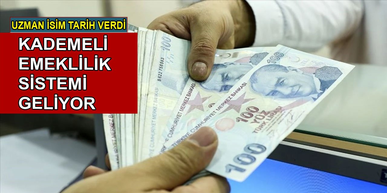 Uzman isim tarih vererek açıkladı: Kademeli emeklilik geliyor