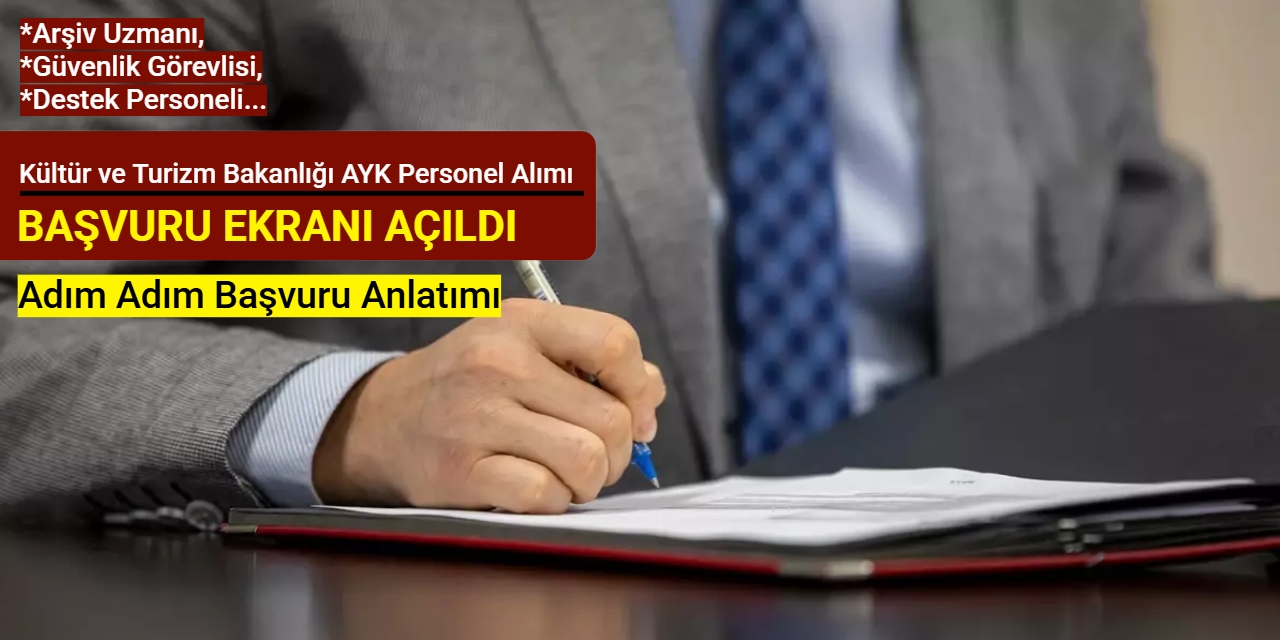 Kültür ve Turizm Bakanlığı AYK personel alımı başvuru ekranı açıldı: İşte adım adım başvuru anlatımı