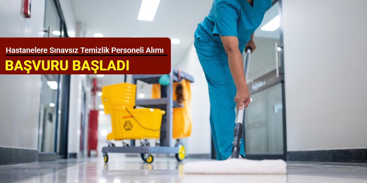 Hastanelere sınavsız temizlik personeli alımı yapıyor: Başvuru İŞKUR'da başladı Şubat 2026