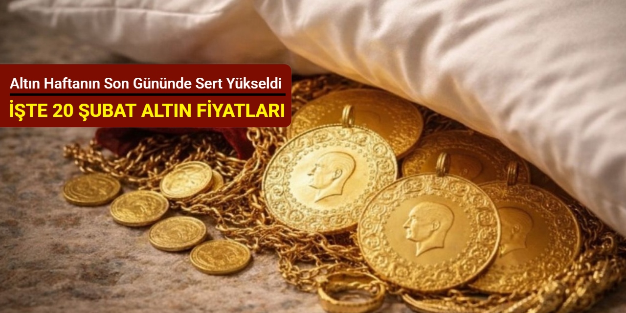 Altın haftanın son gününde sert yükseldi (20 Şubat 2026)