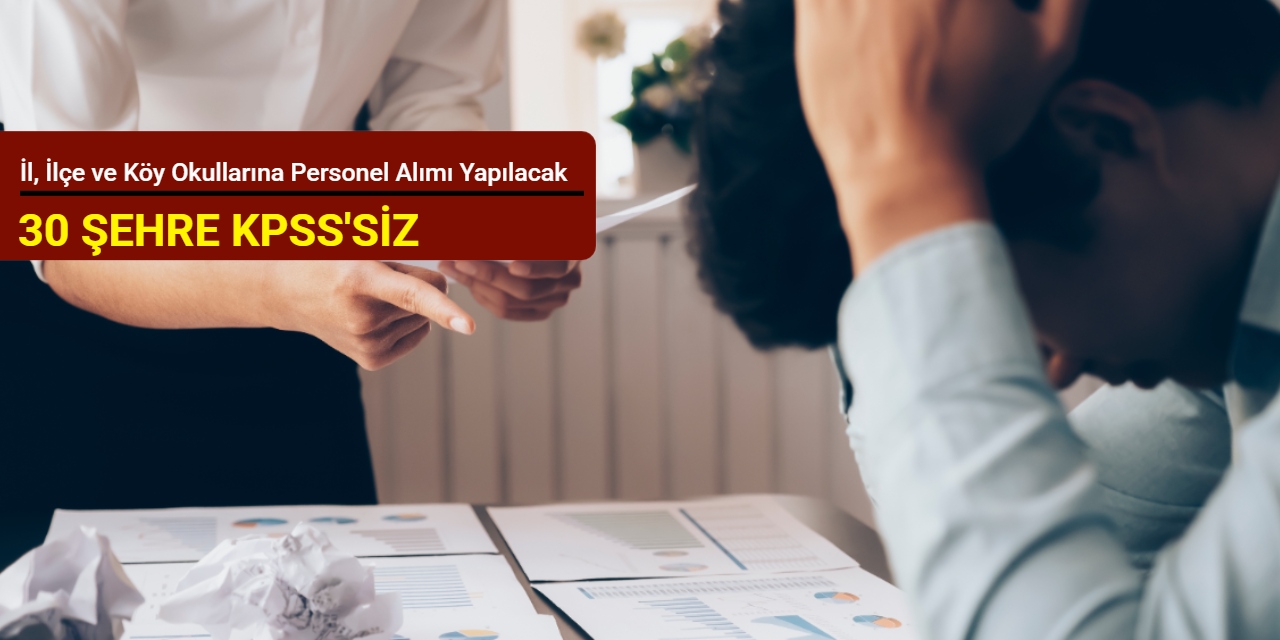 30 şehre KPSS'siz: İl, İlçe ve köy okullarına personel alımı yapılacak Mart 2026