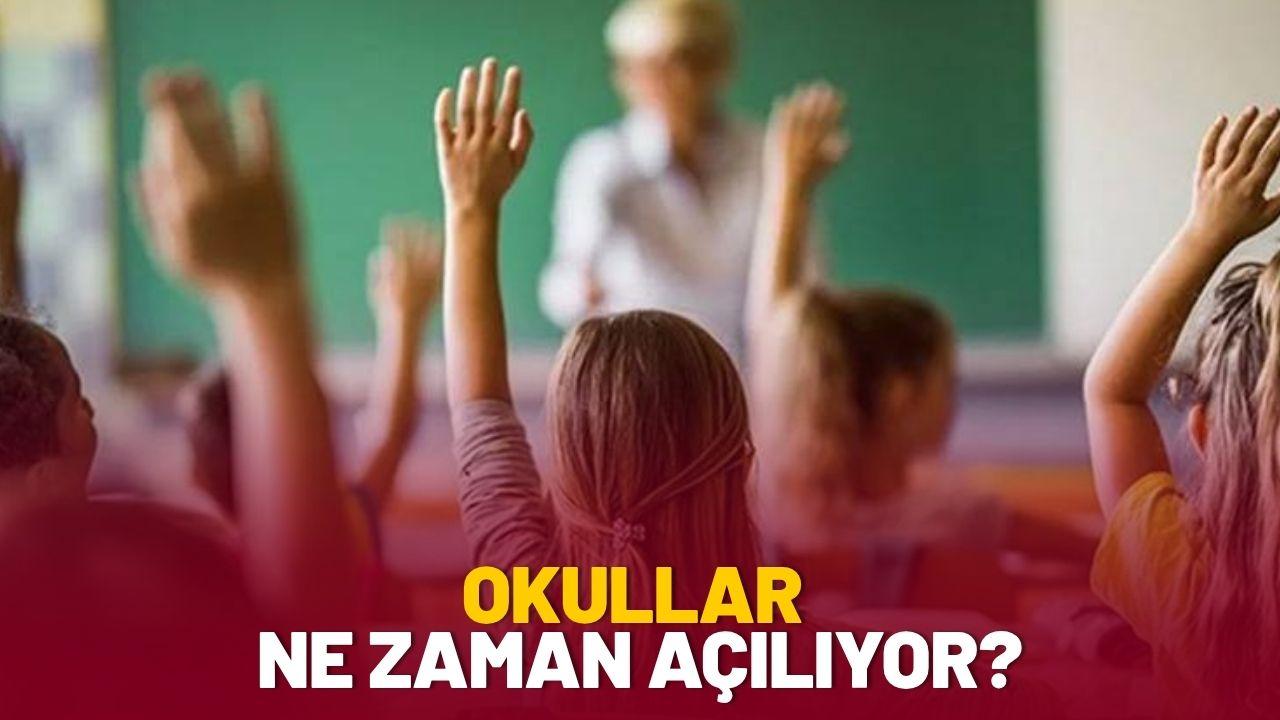 Okullar Ne Zaman Açılacak? Kaç Gün Kaldı?
