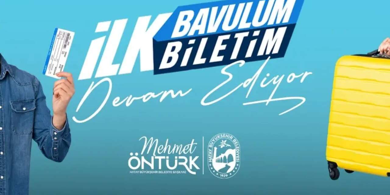 Hatay Büyükşehir Belediyesi’nden Üniversitelilere Destek: İlk Bavulum İlk Biletim Başvuruları Başladı