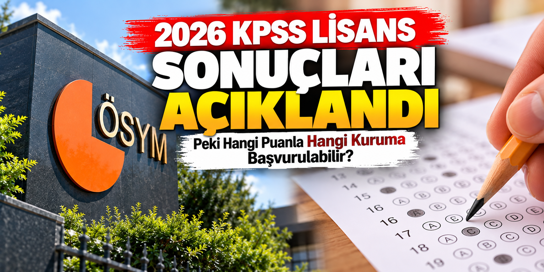 2026 KPSS Lisans Sonuçları Açıklandı: Peki Hangi Puanla Hangi Kuruma Başvurulabilir?