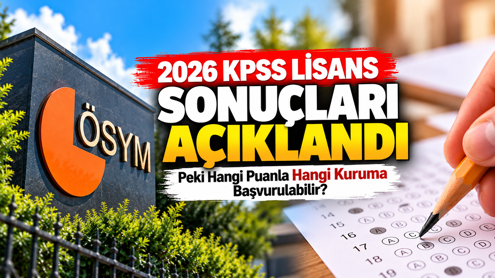 2026 KPSS Lisans Sonuçları Açıklandı: Peki Hangi Puanla Hangi Kuruma Başvurulabilir?