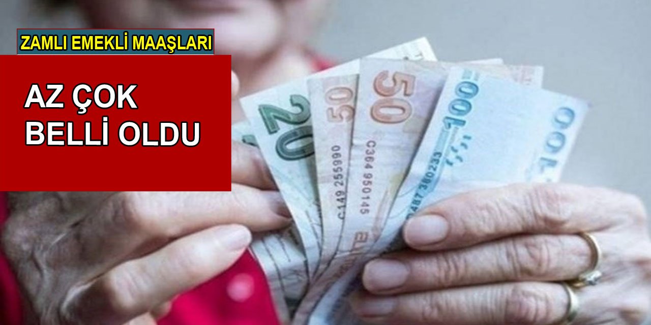 Zamlı emekli maaşları az çok belli oldu