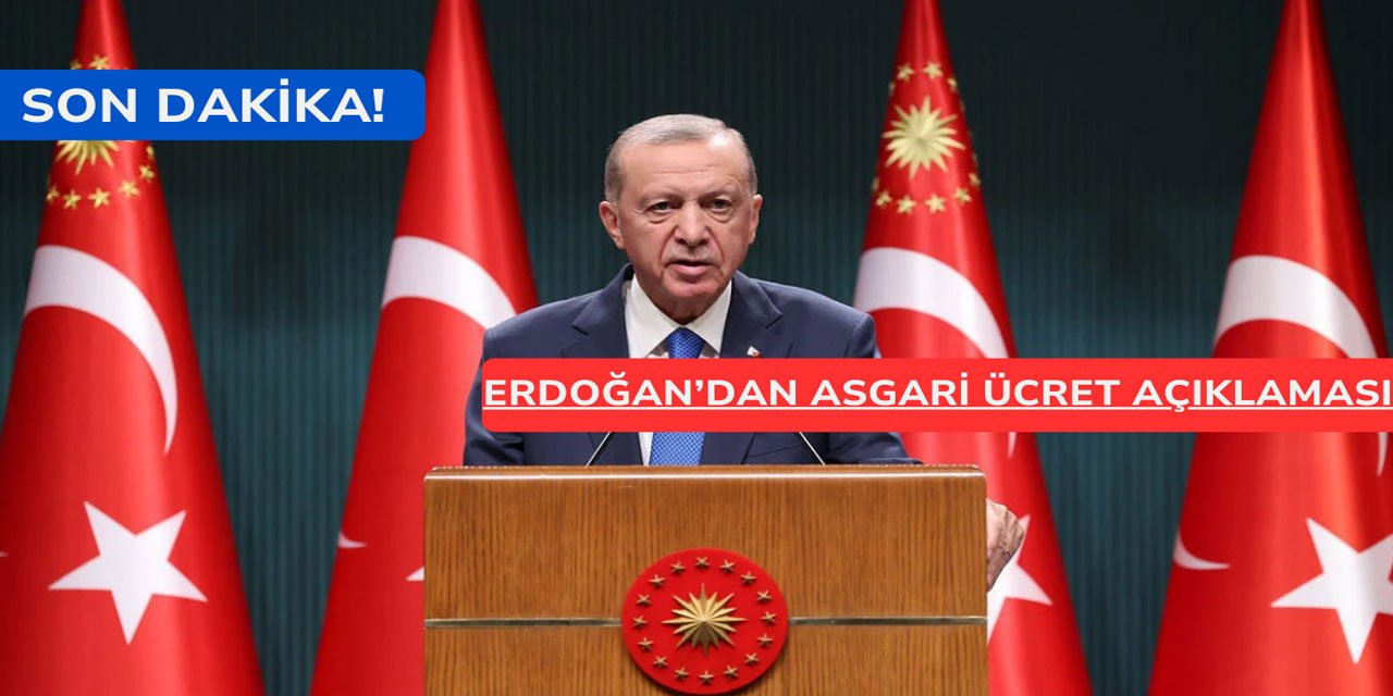 Cumhurbaşkanı Erdoğan'dan asgari ücret açıklaması