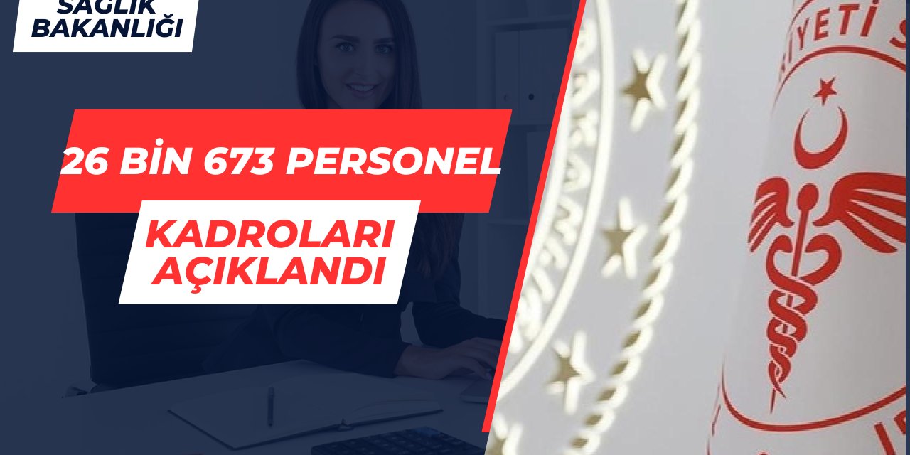 Sağlık Bakanlığı 26 bin 673 personel alımı mı yapacak?