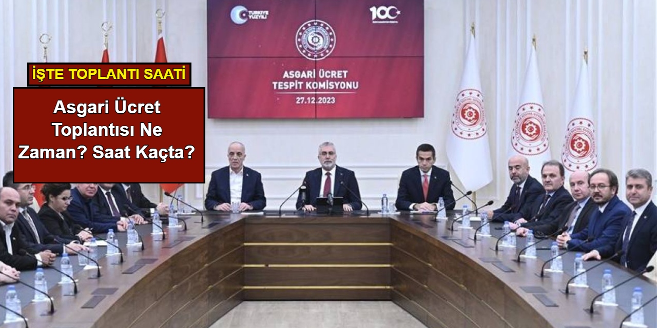 Asgari ücret toplantısı ne zaman? Saat kaçta?