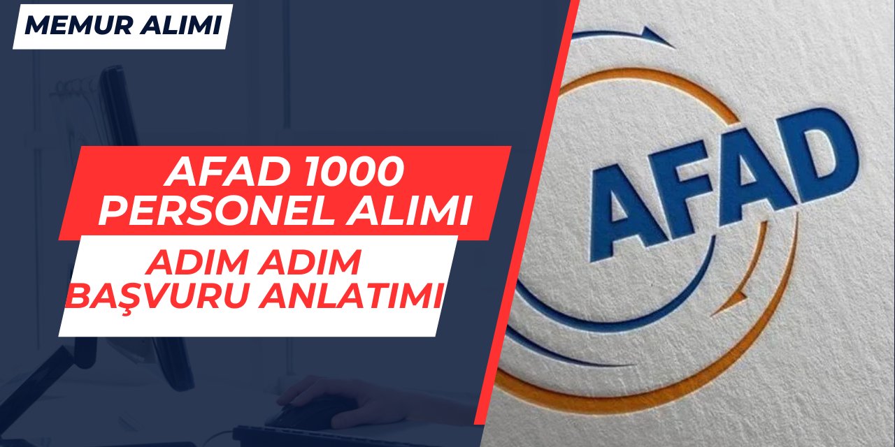 AFAD 1000 personel alımı başvurusu nasıl yapılır? İşte adım adım başvuru