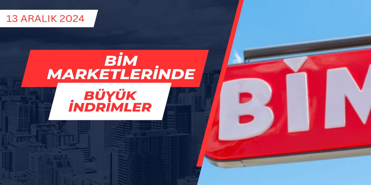 BİM marketlerinde 13 Aralık 2024 indirimleri belli oldu