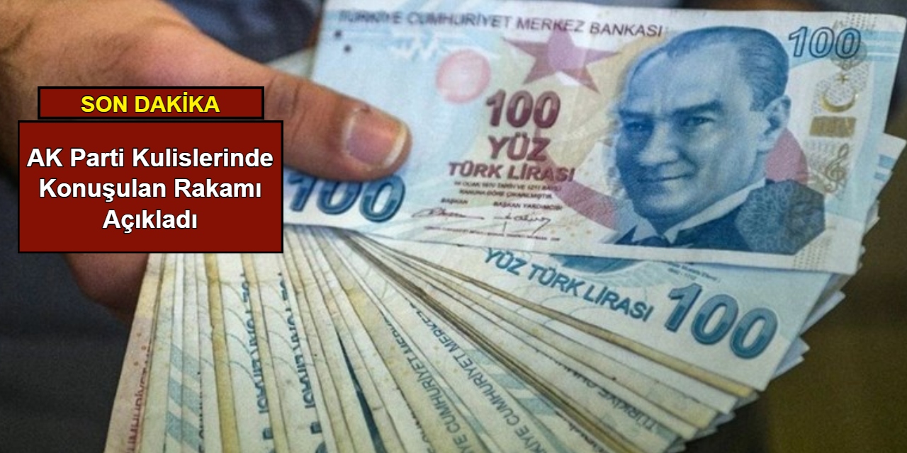 AK Parti kulislerinde konuşulan asgari ücreti açıkladı