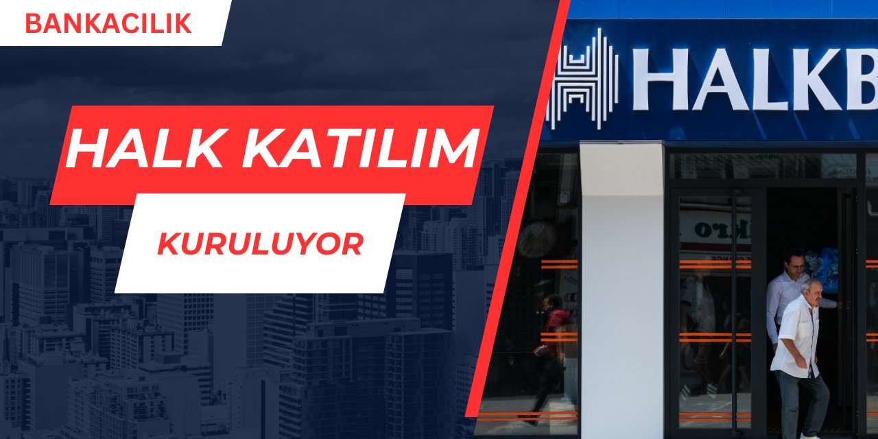 Halk Katılım Bankası kuruluyor