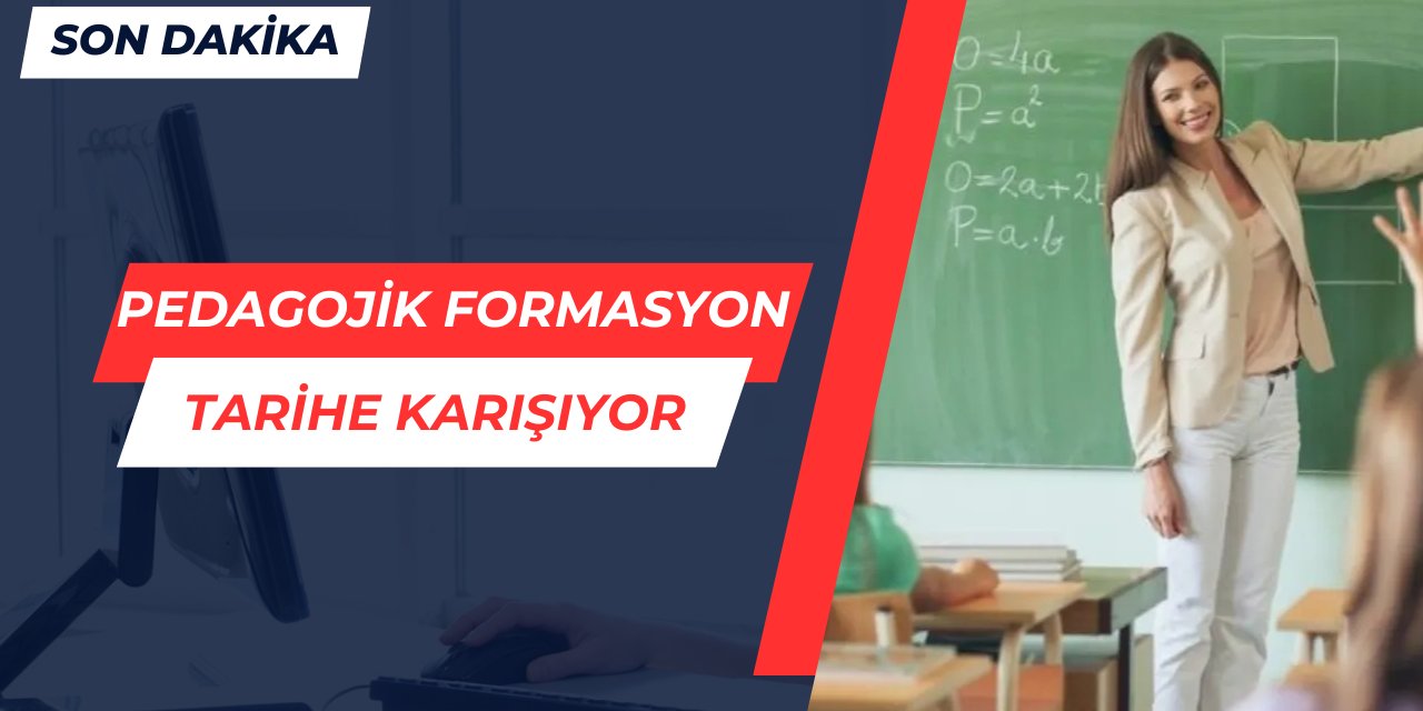 Pedagojik formasyon kalktı mı?