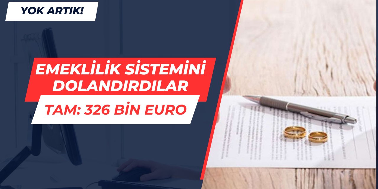 Emeklilik sistemini dolandıran çift, devleti 326 bin Euro dolandırdı