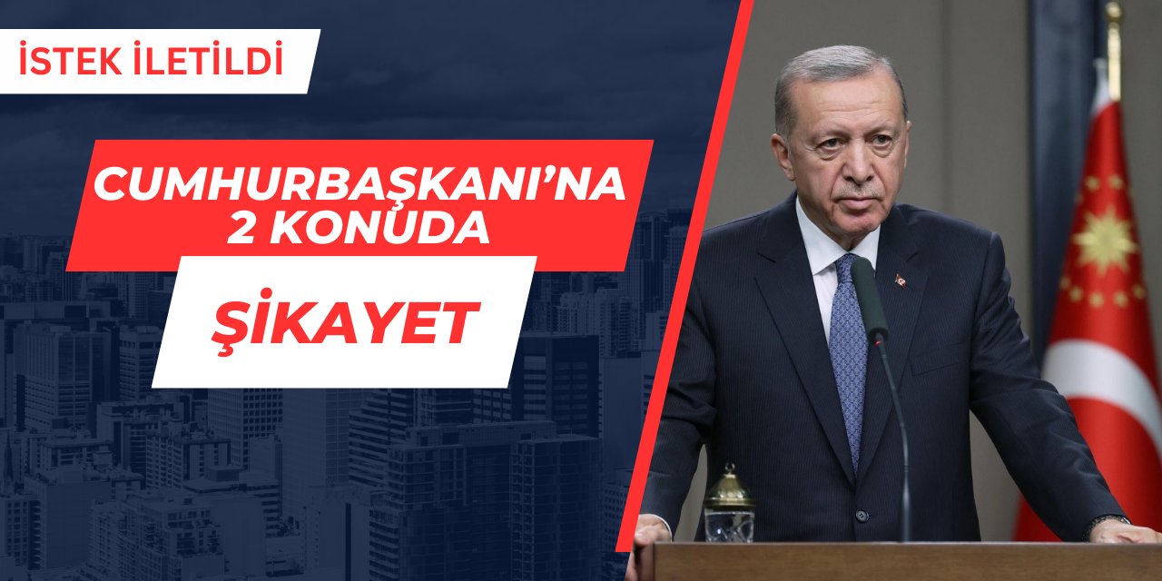 Cumhurbaşkanı Erdoğan, 2 şikayetin çözülmesi için talimat verdi