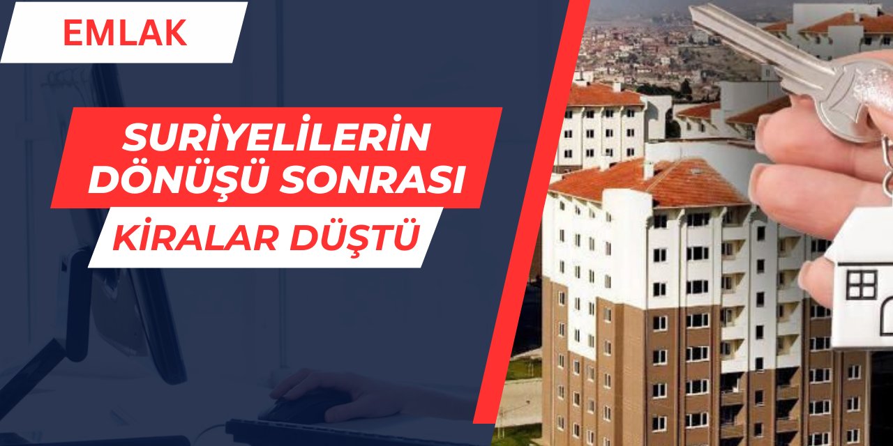 Suriyelilerin dönüşü sonrası kira fiyatları düştü