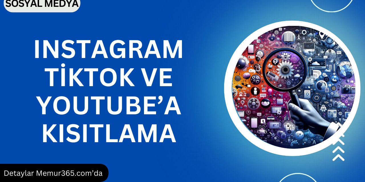 TikTok, Instagram ve YouTube: Sosyal medyaya kısıtlama