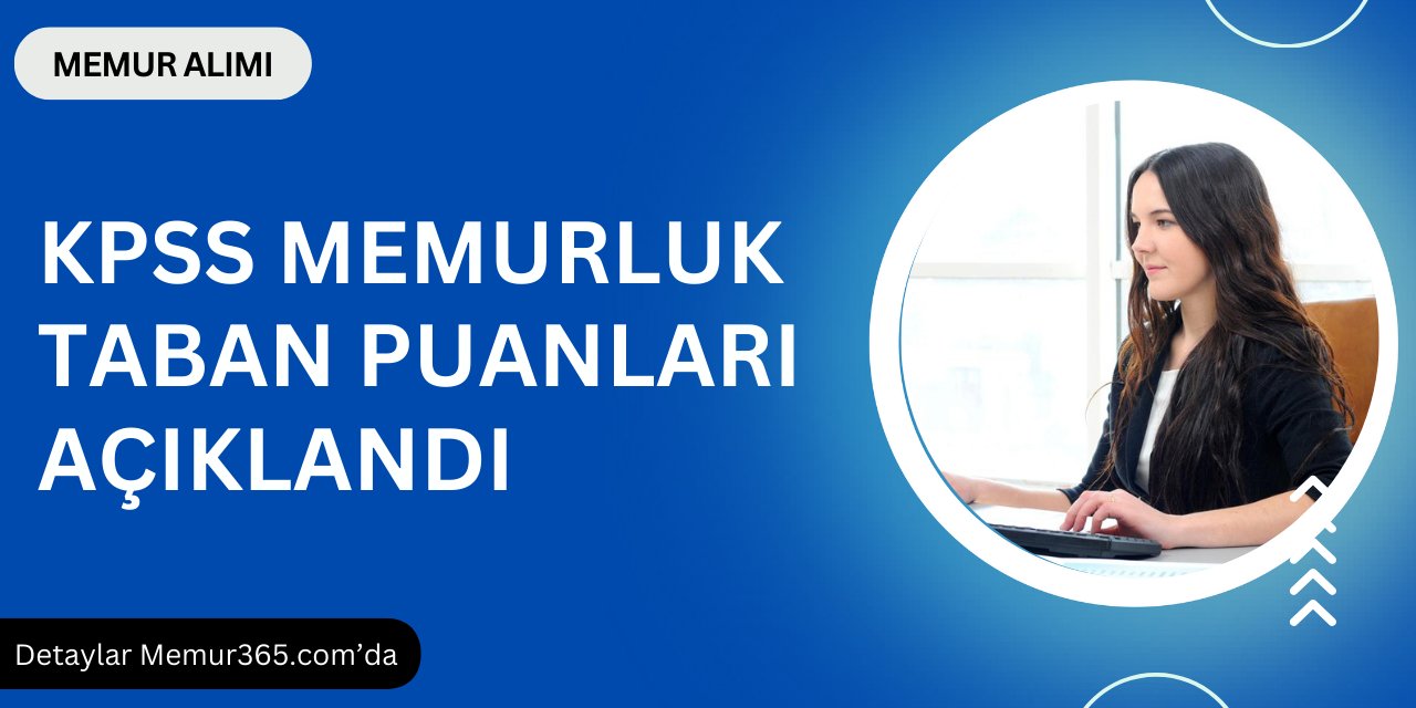 KPSS 2024/2 memur alımı taban puanları