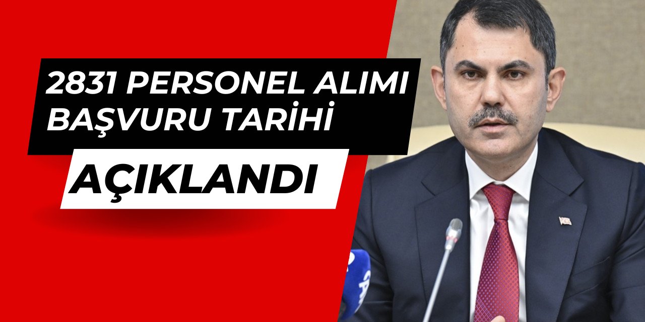 Çevre Bakanlığı 2831 personel alımı başvuru tarihi açıklandı