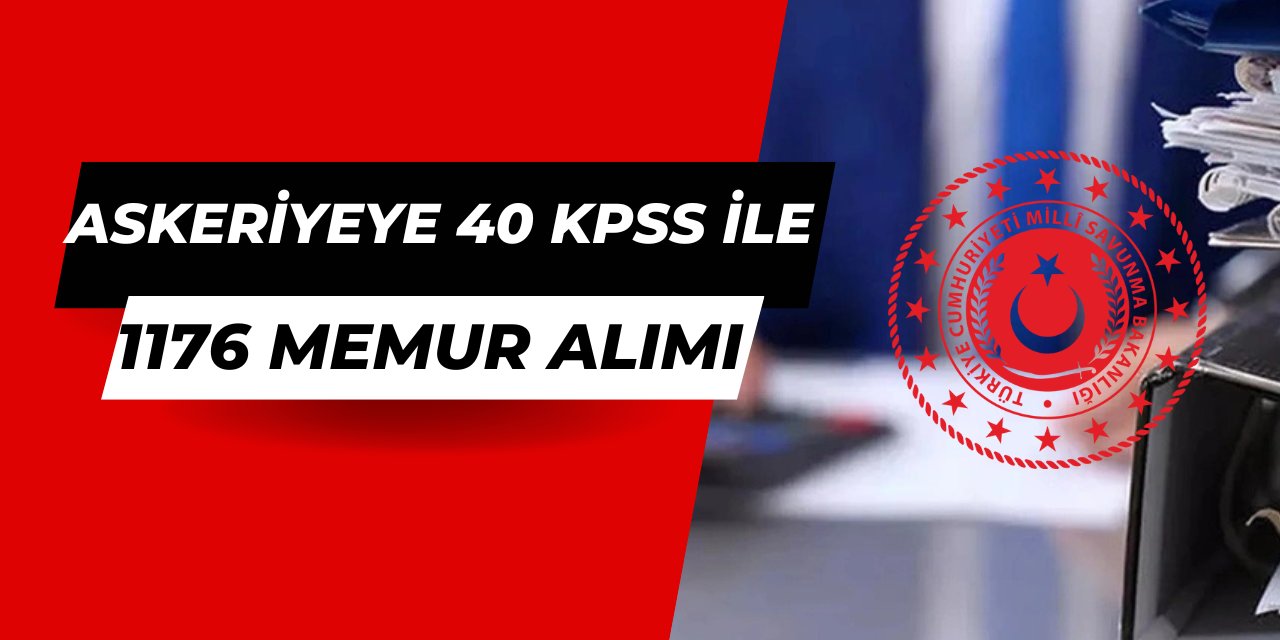 Askeriyeye 40 KPSS ile 1176 memur alımı