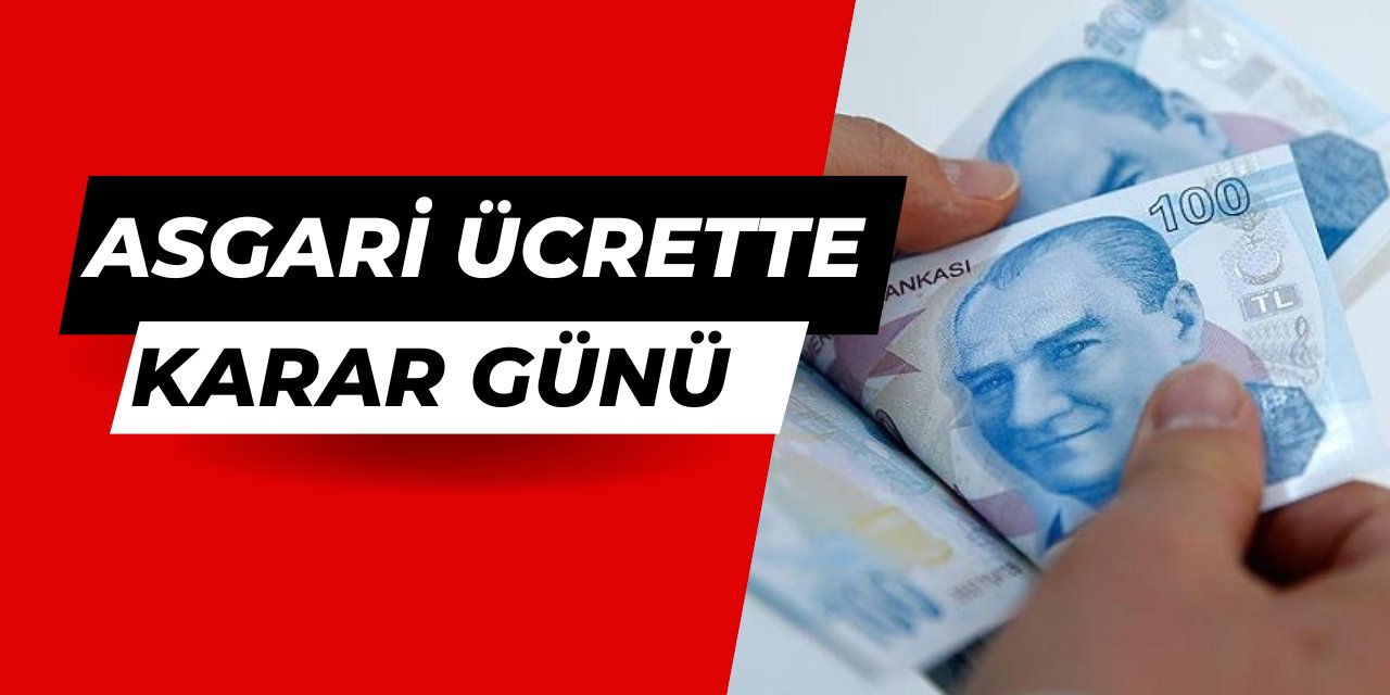 Asgari ücret zammında karar günü geliyor