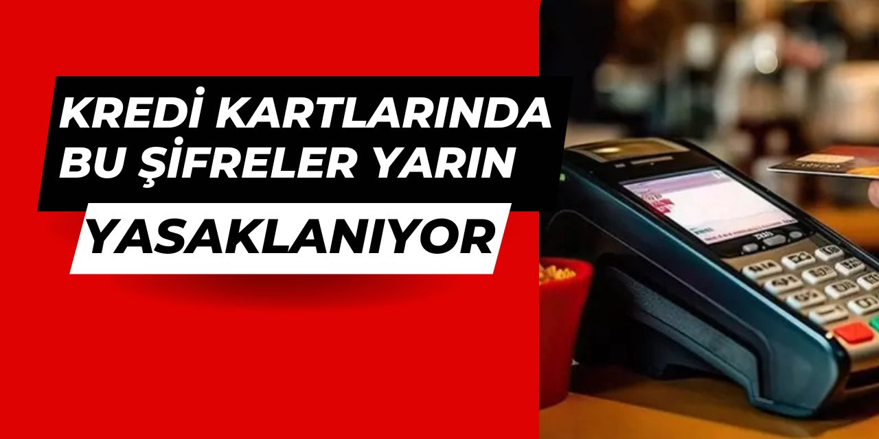 ATM ve Kredi kartlarında bu şifreler yarın yasaklanıyor