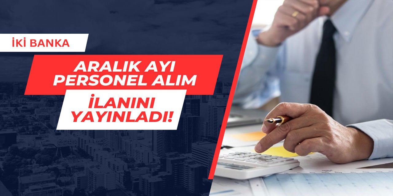 İki banka personel alım ilanını yayınladı