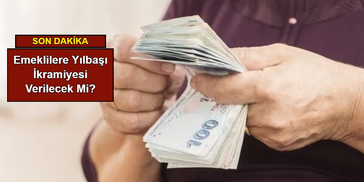 Emeklilere yılbaşı ikramiyesi verilecek mi?