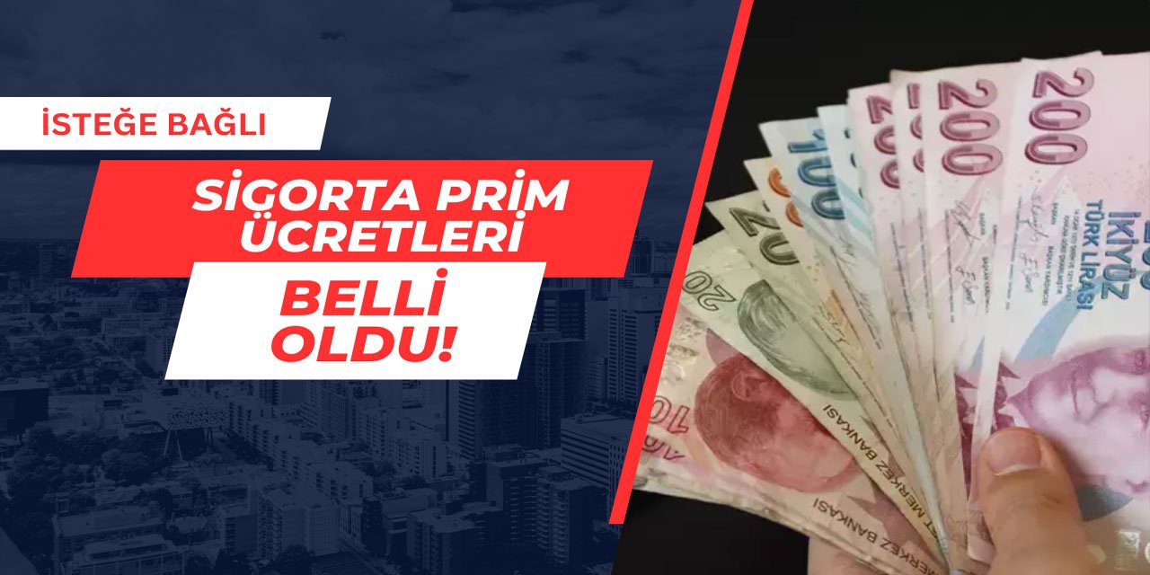 İsteğe bağlı sigorta primi ne kadar oldu? 2025