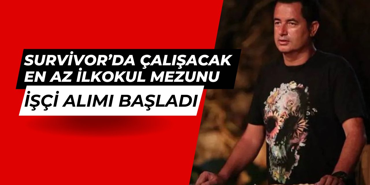 Acun Medya Survivor'da çalıştırmak üzere personel ve işçi alımı yapılacak