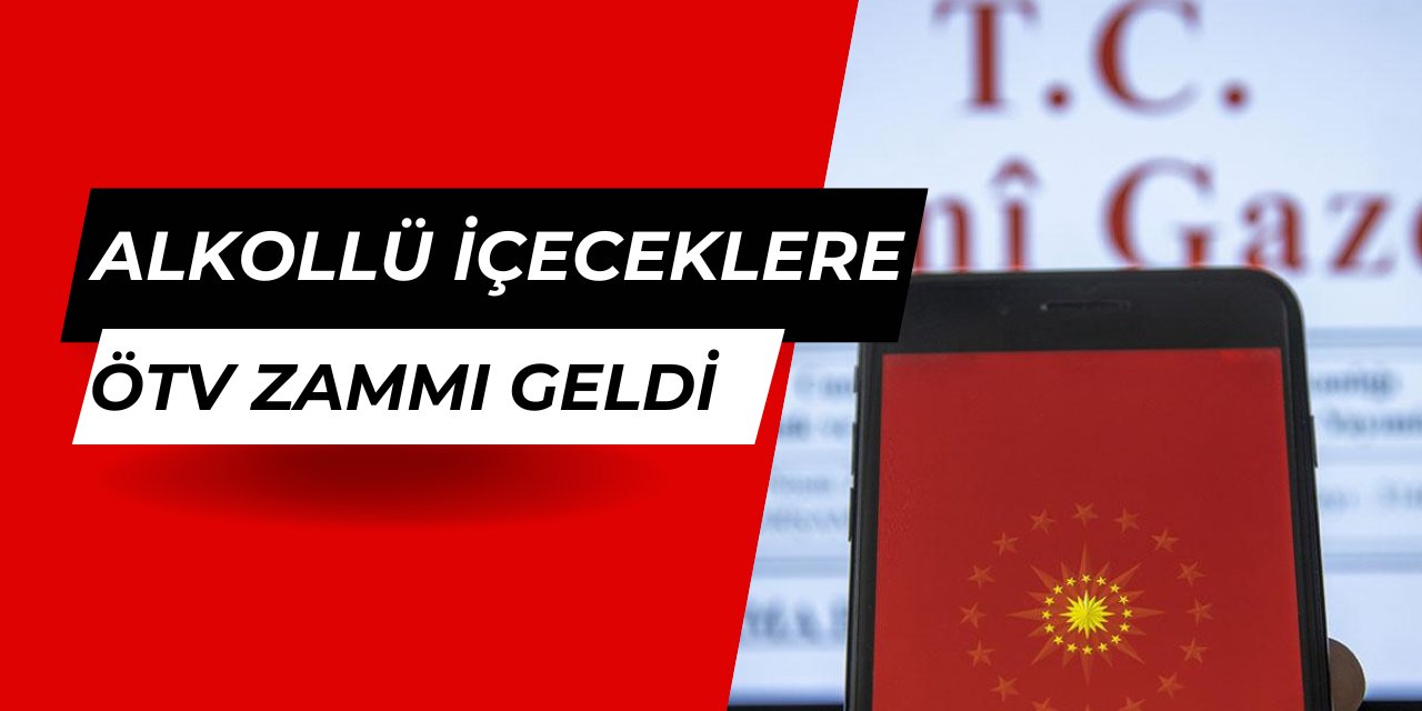 İçkiye ÖTV zammı geldi