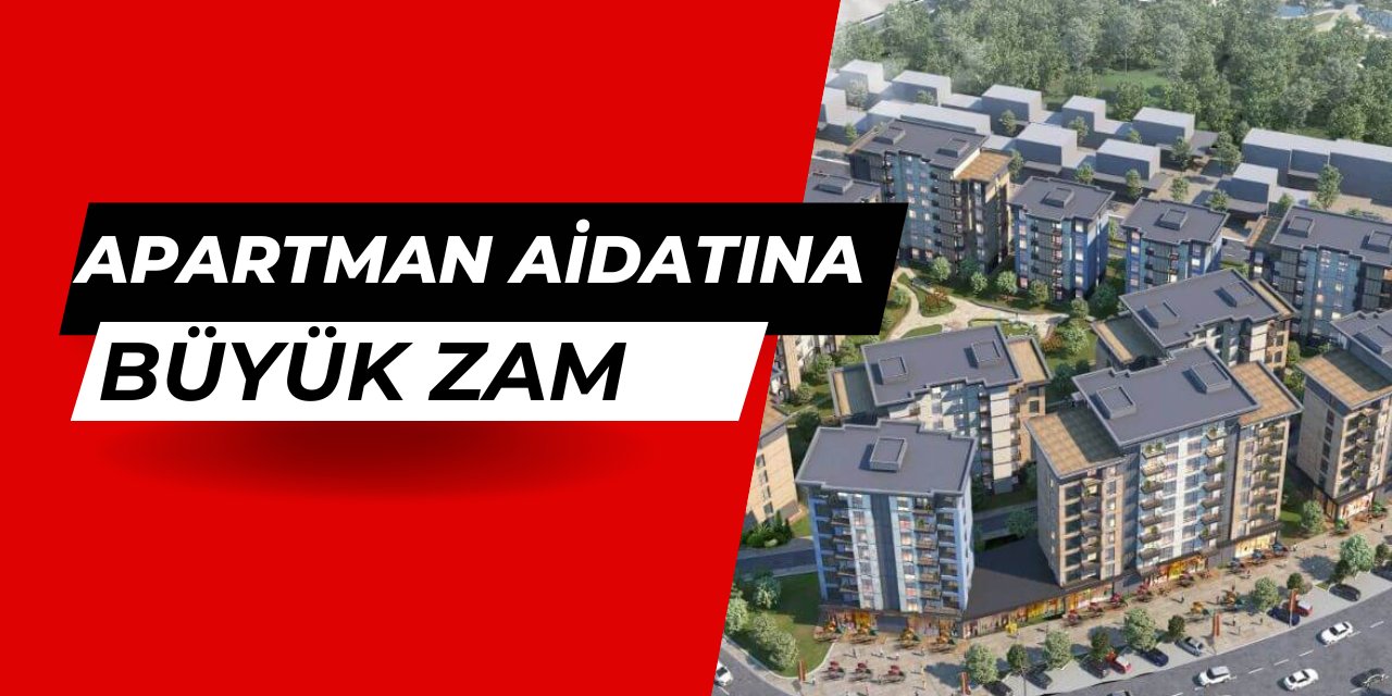 Apartman aidatlarına 2025'te büyük zam