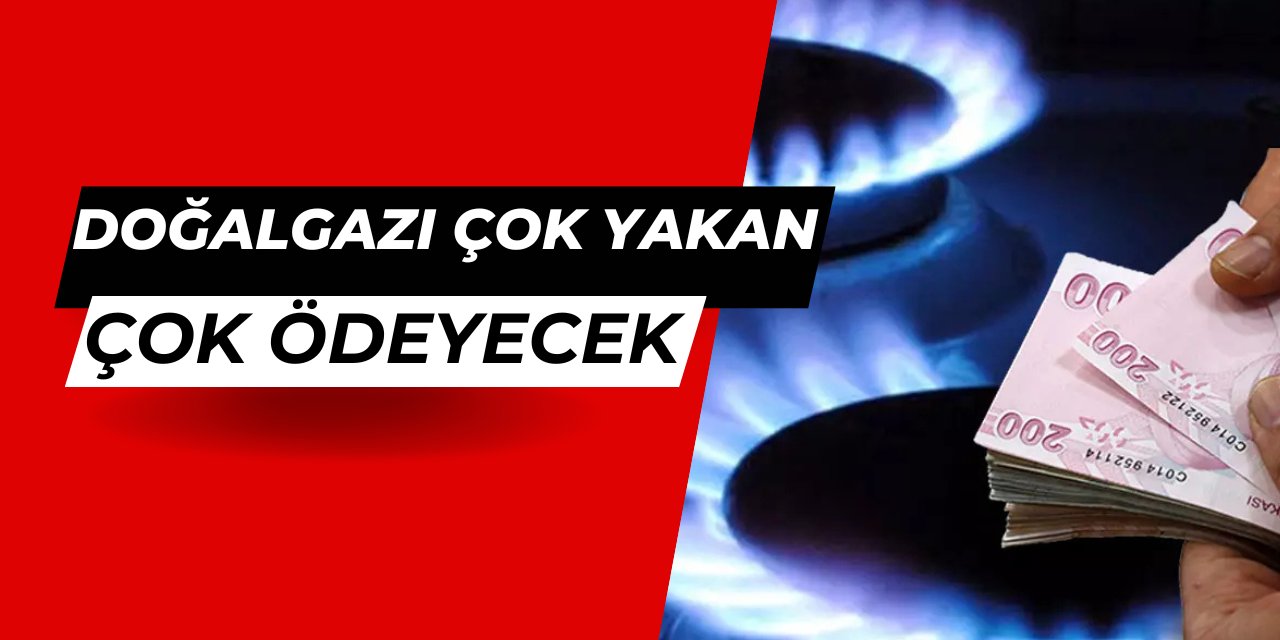 Kaloriferi çok yakanlara kötü haber: Doğalgaz faturanız katlanacak