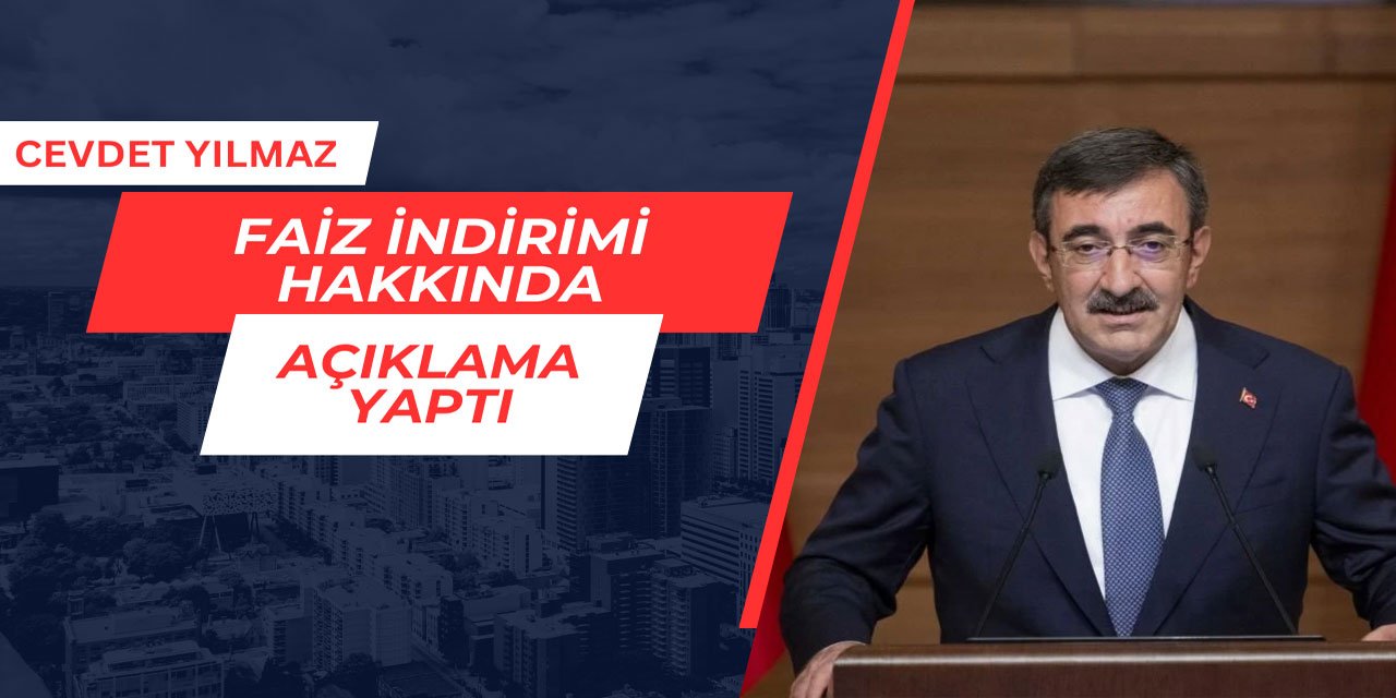 Cevdet Yılmaz, faiz indirimi hakkında açıklama yaptı