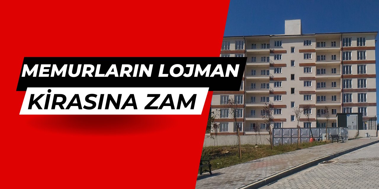 Memurların lojman kiralarına 2025 zammı geldi