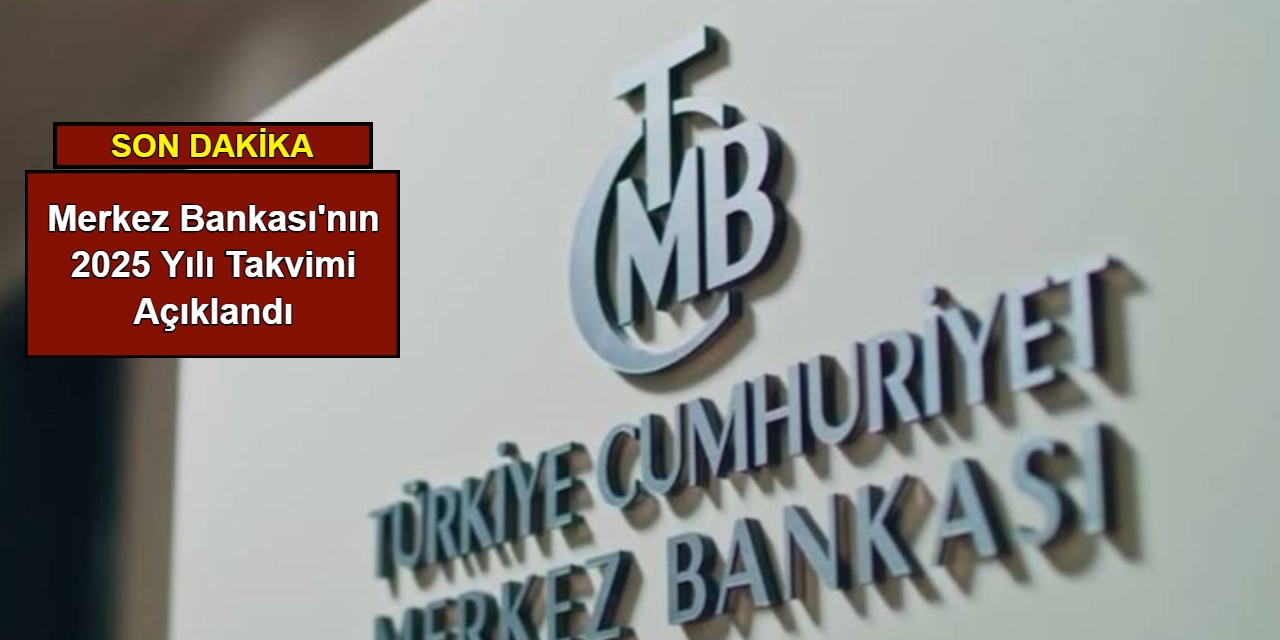 Merkez Bankası'nın 2025 yılı takvimi açıklandı