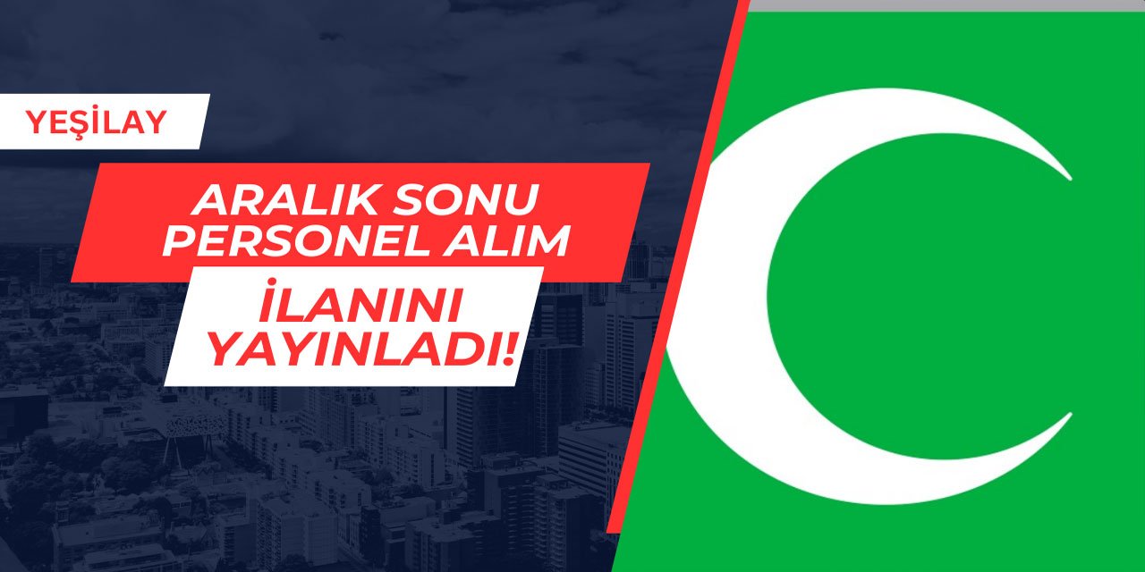 Yeşilay, personel alım ilanını yayınladı