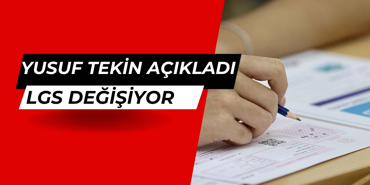 Son dakika: LGS değişiyor