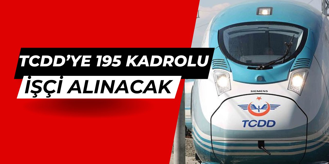 TCDD kadrolu 195 işçi personel alımı yapacak